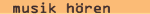 Musik h�ren